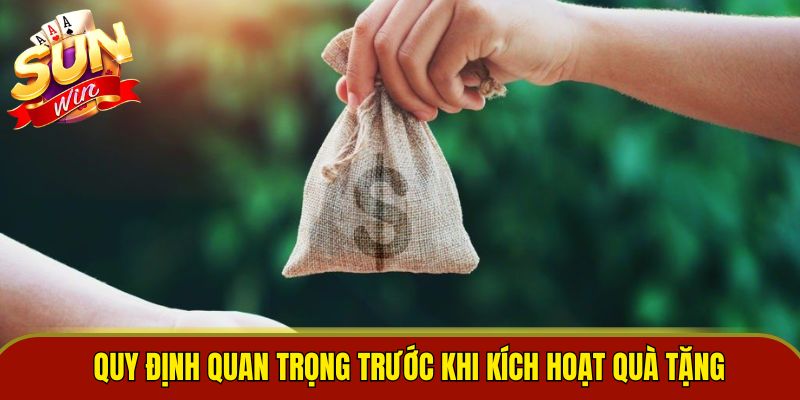 Quy định quan trọng trước khi kích hoạt quà tặng